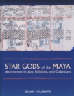 Image for Star gods of the Maya  : astronomy in art, folklore and calendars