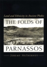 Image for The Folds of Parnassos : Land and Ethnicity in Ancient Phokis
