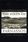 Image for The Folds of Parnassos : Land and Ethnicity in Ancient Phokis
