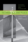 Image for Technology and Place : Sustainable Architecture and the Blueprint Farm