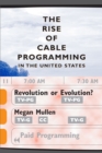 Image for The rise of cable programming in the United States  : revolution or evolution?