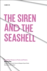 Image for The Siren and the Seashell: And Other Essays on Poets and Poetry