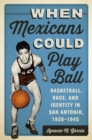 Image for When Mexicans Could Play Ball