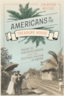 Image for Americans in the treasure house: travel to Porfirian Mexico and the cultural politics of empire