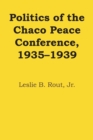 Image for Politics of the Chaco Peace Conference, 1935–1939