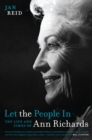 Image for Let the people in  : the life and times of Ann Richards