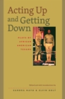 Image for Acting up and getting down  : plays by African American Texans