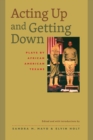 Image for Acting up &amp; getting down  : plays by African American Texans