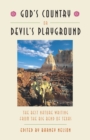 Image for God&#39;s country or devil&#39;s playground  : an anthology of nature writing from the Big Bend of Texas