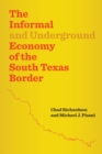 Image for The Informal and Underground Economy of the South Texas Border