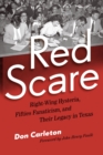 Image for Red scare: right-wing hysteria, fifties fanaticism, and their legacy in Texas