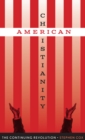 Image for American Christianity: the continuing revolution