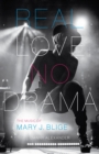 Image for Real love, no drama  : the music of Mary J. Blige