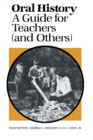 Image for Oral History : A Guide for Teachers (and Others)