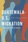Image for Guatemala-U.S. migration  : transforming regions