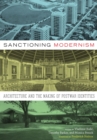 Image for Sanctioning Modernism: Architecture and the Making of Postwar Identities