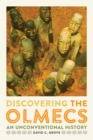 Image for Discovering the Olmecs  : an unconventional history
