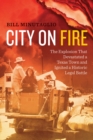Image for City on fire: the explosion that devastated a Texas town and ignited a historic legal battle