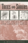 Image for Trees &amp; Shrubs of the Trans-Pecos and Adjacent Areas