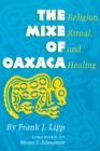Image for The Mixe of Oaxaca: Religion, Ritual, and Healing