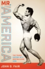 Image for Mr. America: the tragic history of a bodybuilding icon