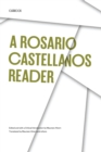Image for A Rosario Castellanos Reader : An Anthology of Her Poetry, Short Fiction, Essays, and Drama
