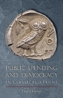 Image for Public Spending and Democracy in Classical Athens