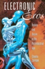 Image for Electronic Eros : Bodies and Desire in the Postindustrial Age