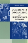 Image for Community Organizing for Urban School Reform