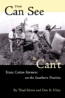 Image for From Can See to Can’t : Texas Cotton Farmers on the Southern Prairies