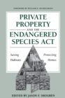 Image for Private Property and the Endangered Species Act : Saving Habitats, Protecting Homes