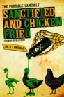 Image for Sanctified and chicken-fried: the portable Lansdale