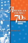 Image for American Films of the &#39;70S: Conflicting Visions