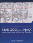 Image for Star gods of the Maya: astronomy in art, folklore and calendars
