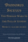 Image for The Persian Wars to the Fall of Athens: Books 11-14.34 (480-401 BCE)