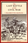 Image for The last battle of the Civil War: Palmetto Ranch
