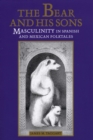 Image for The Bear and His Sons : Masculinity in Spanish and Mexican Folktales