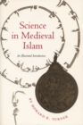 Image for Science in Medieval Islam : An Illustrated Introduction