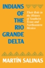 Image for Indians of the Rio Grande Delta: Their Role in the History of Southern Texas and Northeastern Mexico