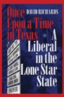 Image for Once upon a time in Texas: a liberal in the lone star state