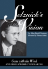 Image for Selznick&#39;s Vision : Gone with the Wind and Hollywood Filmmaking
