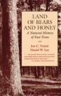 Image for Land of bears and honey: a natural history of east Texas