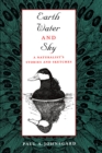 Image for Earth, Water, and Sky: A Naturalist&#39;s Stories and Sketches