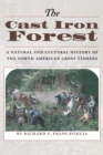 Image for The cast iron forest: a natural and cultural history of the North American Cross Timbers
