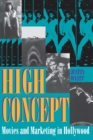 Image for High Concept : Movies and Marketing in Hollywood