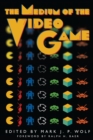 Image for The Medium of the Video Game