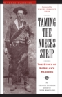 Image for Taming the Nueces Strip: The Story of McNelly&#39;s Rangers