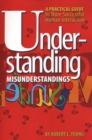 Image for Understanding Misunderstandings : A Practical Guide to More Successful Human Interaction