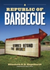 Image for Republic of barbecue: stories beyond the brisket