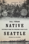 Image for Native Seattle: Histories from the Crossing-Over Place, Second Edition